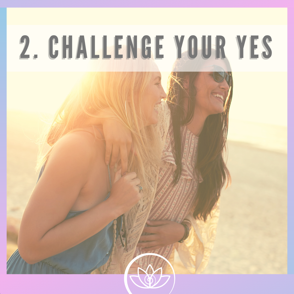Challenge your yes