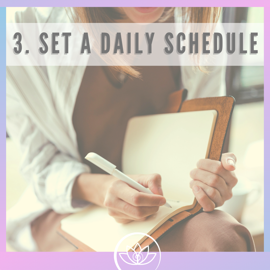 Set a daily schedule